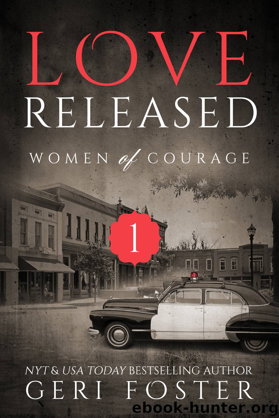 Love Released - Women of Courage, Book One by Geri Foster