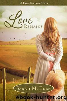 Love Remains (Longing for Home Book 3) by Sarah M. Eden