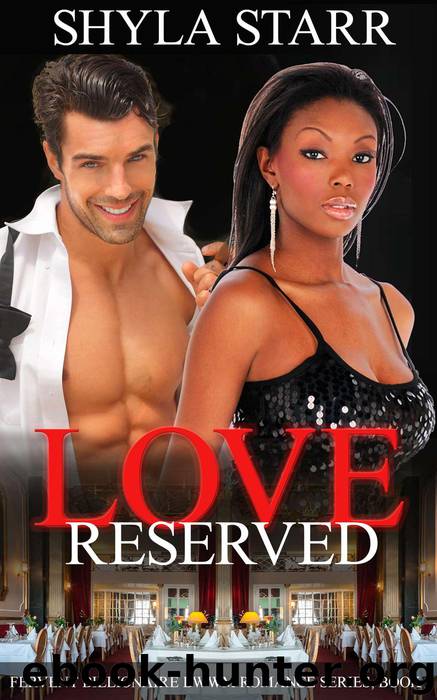 Love Reserved (Fervent Billionaire BWWM Romance Series, #1) by Shyla Starr