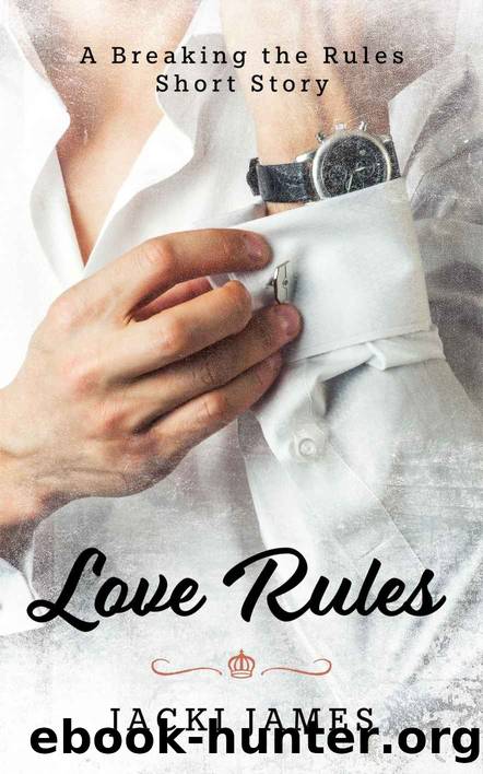 Love Rules: A Breaking the Rules Short Story by Jacki James