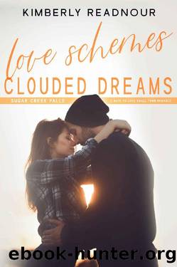 Love Schemes Clouded Dreams: A Hate to Love Small Town Romance (Sugar Creek Falls Book 2) by Kimberly Readnour