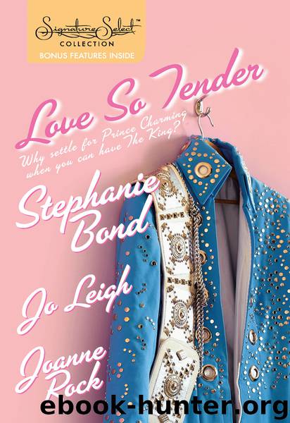 Love So Tender: Taking Care of Business\Play It Again, Elvis\Good Luck Charm by Stephanie Bond