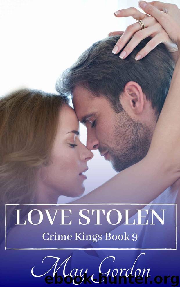 Love Stolen (Crime Kings Book 9) by Gordon May