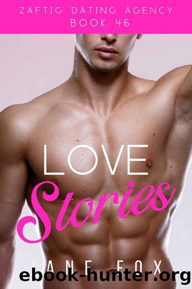 Love Stories (Zaftig Dating Agency Book 46) by Jane Fox