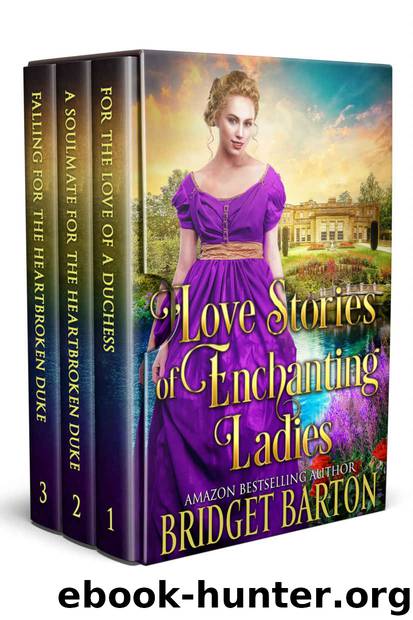 Love Stories of Enchanting Ladies: A Historical Regency Romance Collection by Bridget Barton