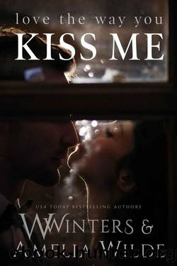 Love The Way You Kiss Me by W. Winters & Willow Winters & Amelia Wilde