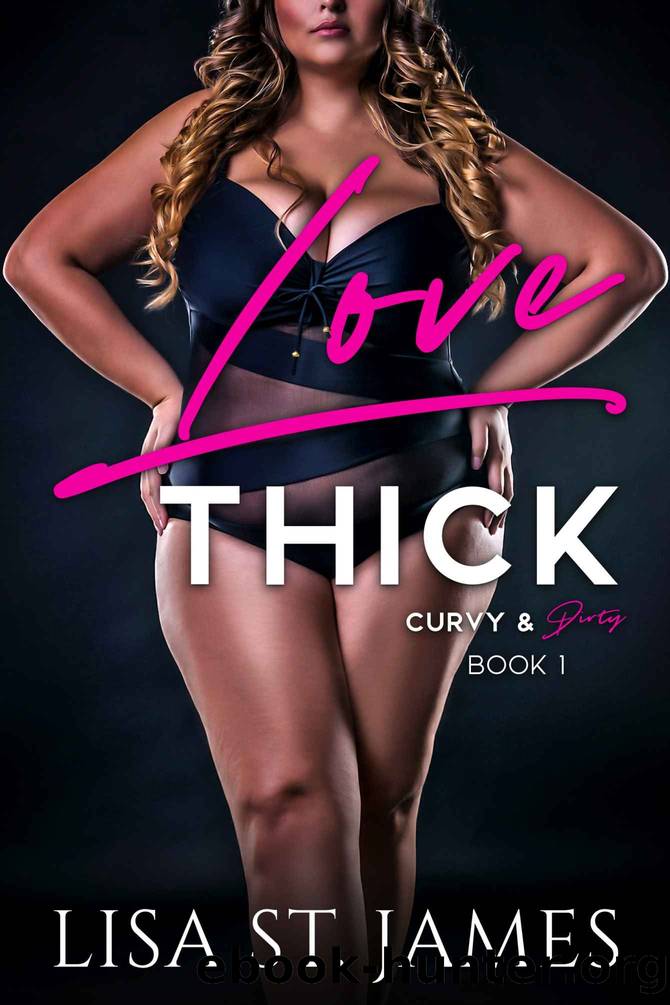 Love Thick: Big Beautiful Women Erotic Romance by St. James Lisa