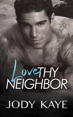 Love Thy Neighbor by JODY KAYE