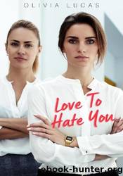 Love To Hate You by Olivia Lucas