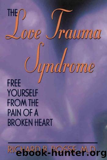 Love Trauma Syndrome : Free Yourself From the Pain of a Broken Heart by Rosse Richard B