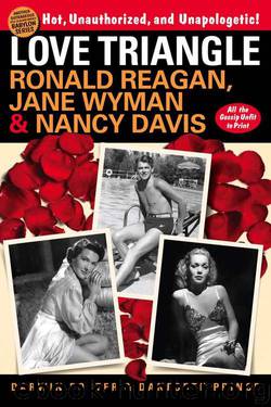 Love Triangle: Ronald Reagan, Jane Wyman, & Nancy Davis (Blood Moon's Babylon Series)