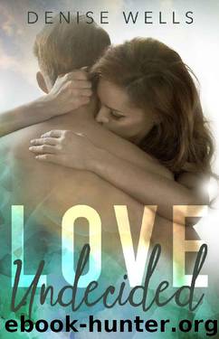 Love Undecided by Denise Wells