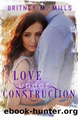 Love Under Construction (Sage Creek) by Britney M. Mills