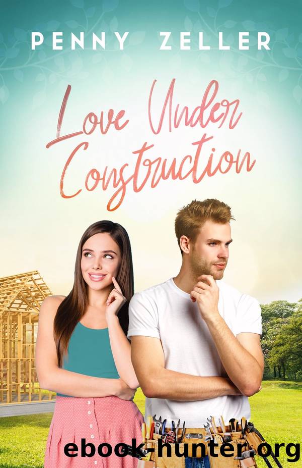 Love Under Construction by Penny Zeller