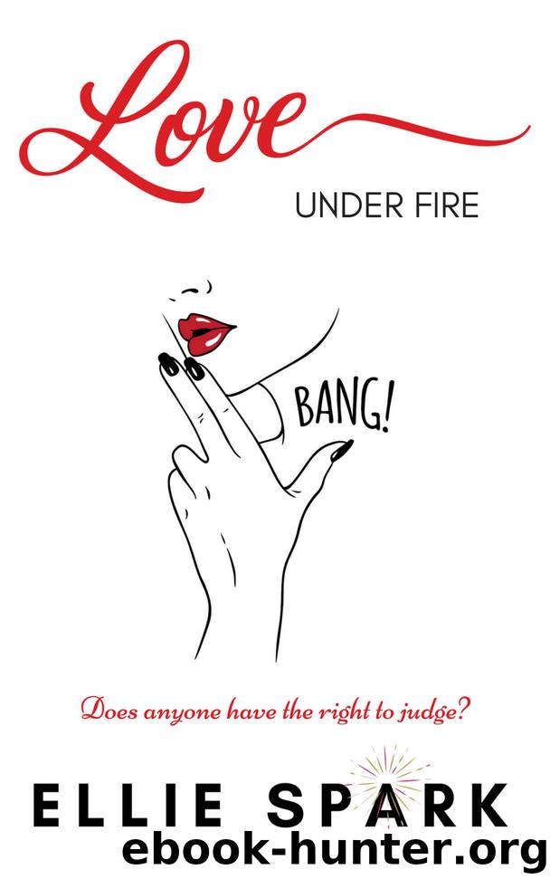 Love Under Fire by Ellie Spark