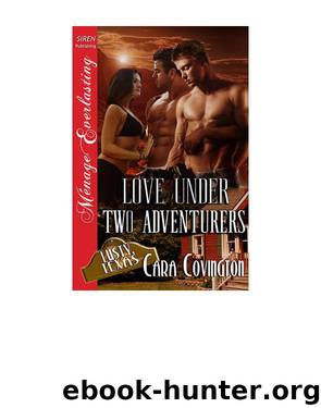 Love Under Two Adventurers [The Lusty, Texas Collection] (Siren Publishing Ménage Everlasting) by Cara Covington