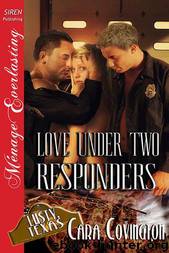 Love Under Two Responders [The Lusty, Texas Collection] (Siren Publishing Ménage Everlasting) by Cara Covington
