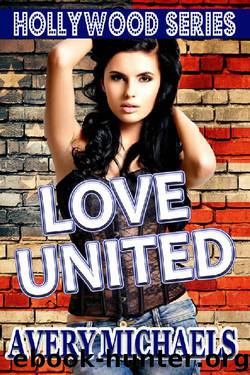 Love United (Hollywood Series Book 3) by Avery Michaels
