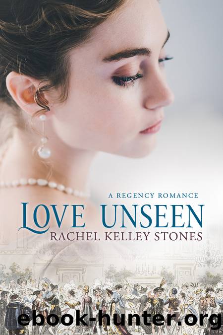 Love Unseen by Rachel Kelley Stones