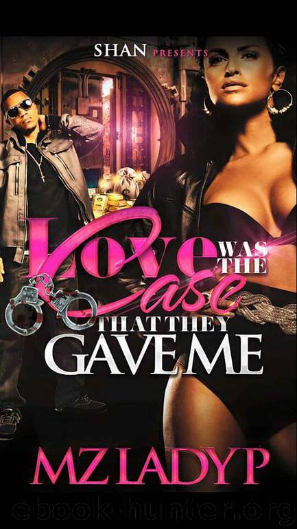 Love Was the Case That They Gave Me by Mz. Lady P