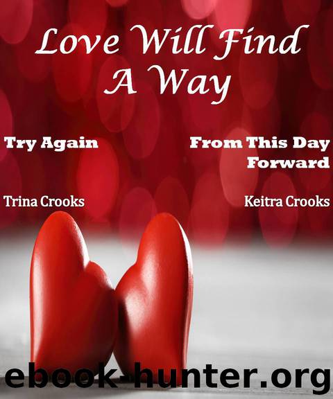 Love Will Find a Way by Trina Crooks & Keitra Crooks