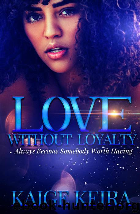 Love Without Loyalty by Kaige Keira