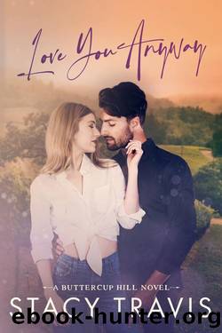 Love You Anyway: A Small-Town, Brother's Best Friend, Age Gap Romance by Stacy Travis
