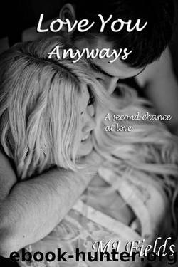 Love You Anyways by Mj Fields