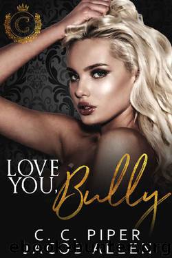 Love You Bully: A Bully Romance (Deer Valley College Book 3) by C.C. Piper & Jacob Allen