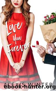 Love You Forever: A Complete Contemporary Romantic Comedy Collection by Alexis Winter