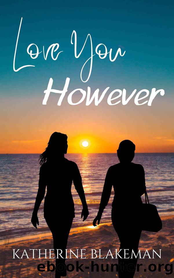 Love You However: A Sapphic Novel of Marriage and Self-Discovery by Katherine Blakeman