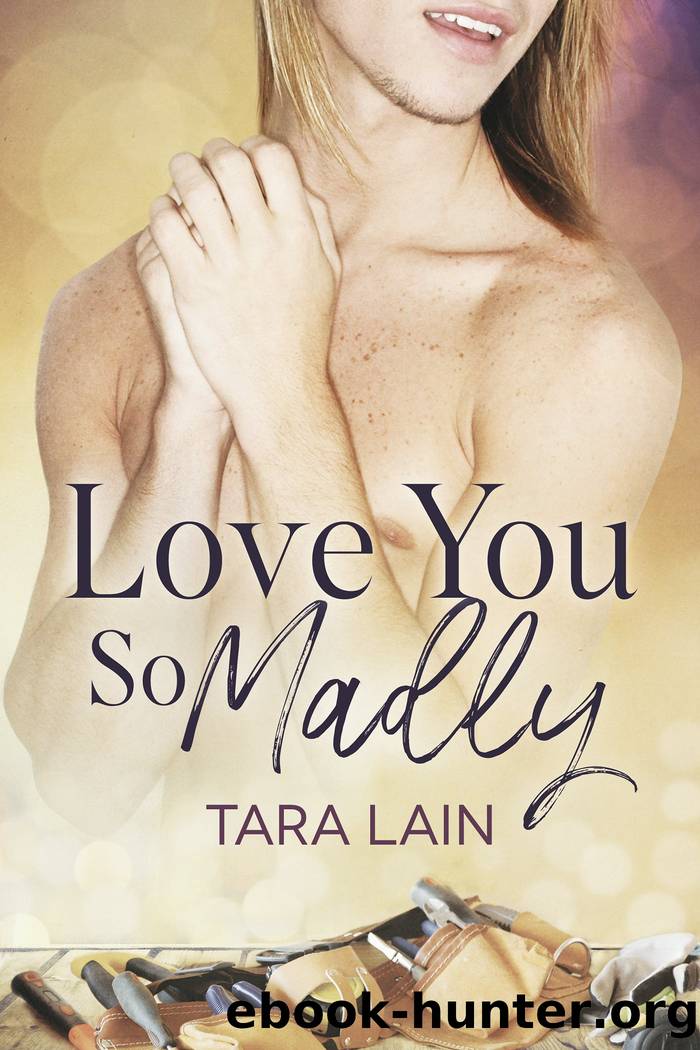 Love You So Madly by Tara Lain
