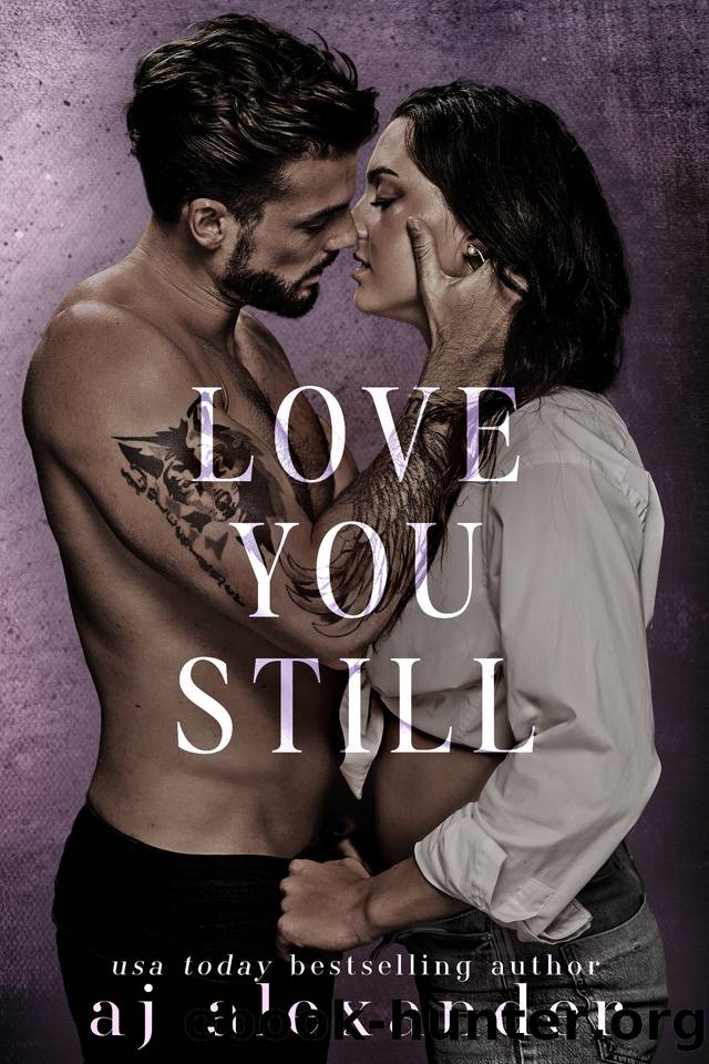 Love You Still: A Second Chance Small Town Romance by AJ Alexander