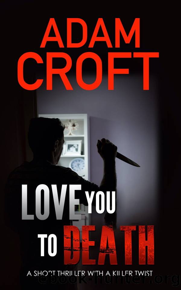 Love You to Death by Adam Croft