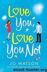 Love You, Love You Not by Jo Watson