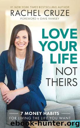Love Your Life Not Theirs by Rachel Cruze