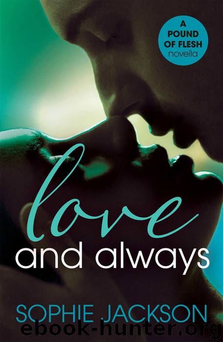 Love and Always: A Pound of Flesh Novella 1.5 by Jackson Sophie