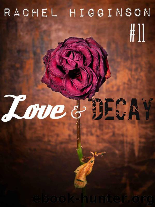 Love and Decay, Episode 11 by Rachel Higginson