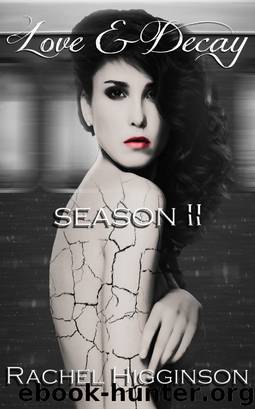 Love and Decay, Season Two Omnibus: Episodes 1-12 by Higginson Rachel