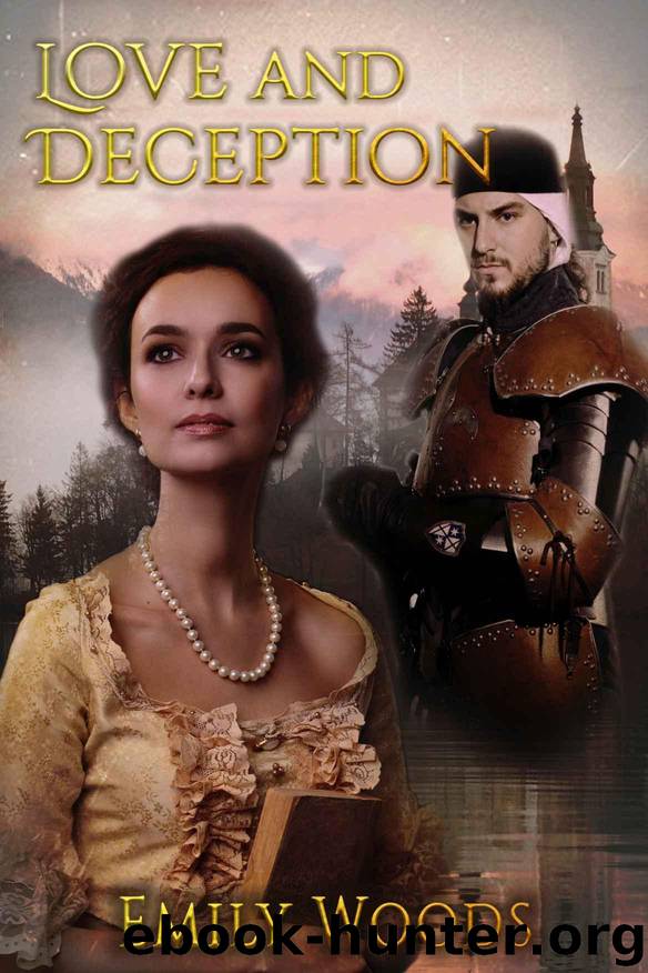 Love and Deception: a Clean Medieval Historical Romance by Emily Woods