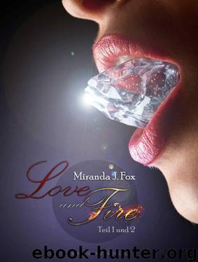 Love and Fire - Sammelband (1 und 2) (German Edition) by Fox Miranda J