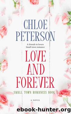 Love and Forever: An FF Friends to Lovers Romance by Chloe Peterson