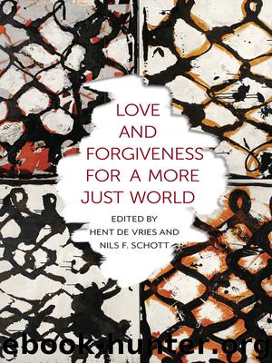 Love and Forgiveness for a More Just World by Hent de Vries