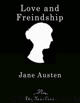 Love and Freindship by Jane Austen