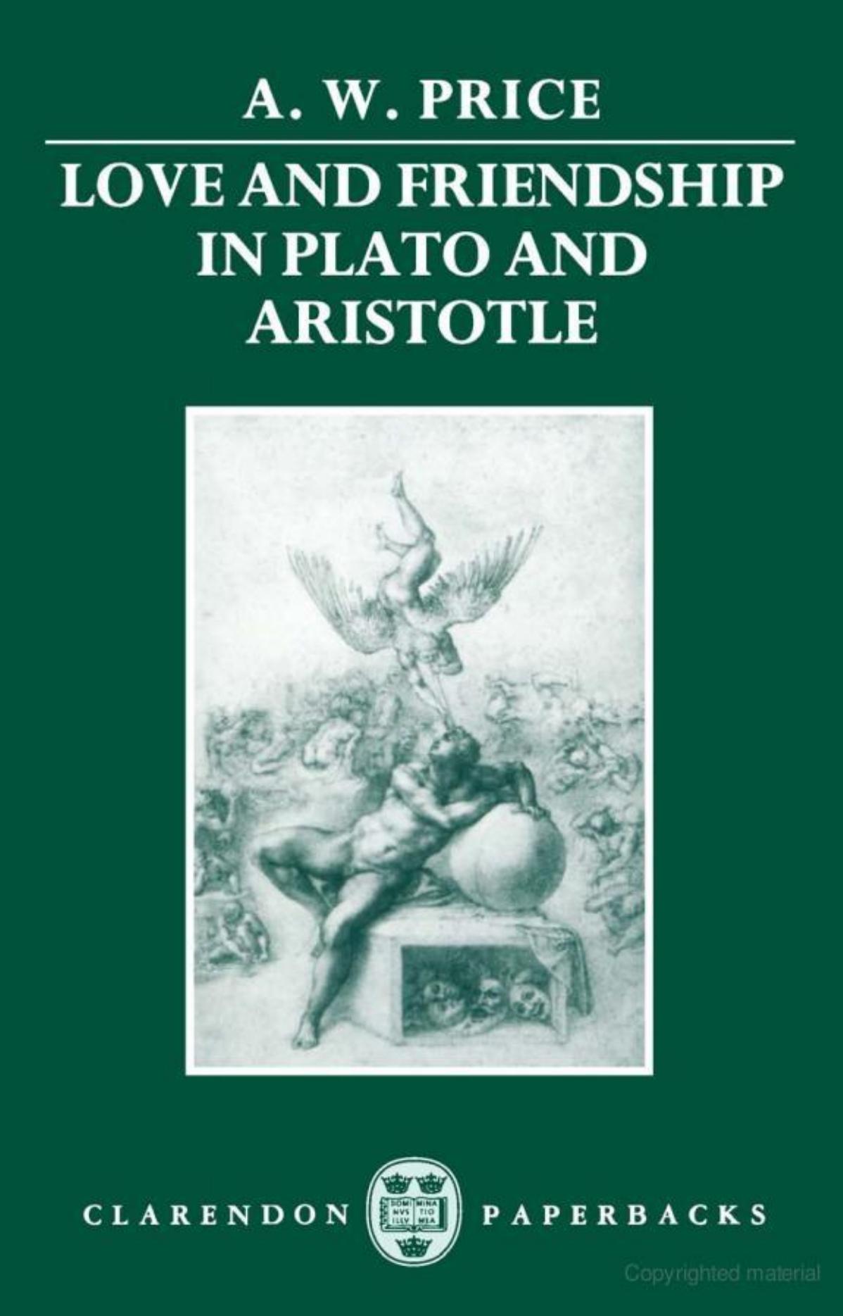Love and Friendship in Plato and Aristotle (Clarendon Paperbacks) by A. W. Price