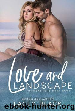 Love and Landscape (Rockland Falls Book 3) by Lacey Black