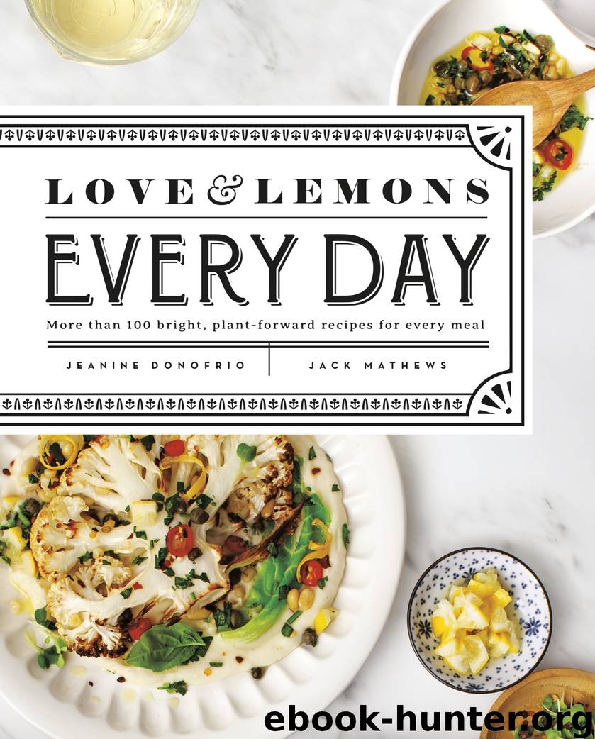 Love and Lemons Every Day : More Than 100 Bright, Plant-forward Recipes for Every Meal (9780735219854) by Donofrio Jeanine