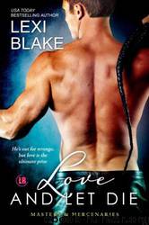 Love and Let Die by Lexi Blake