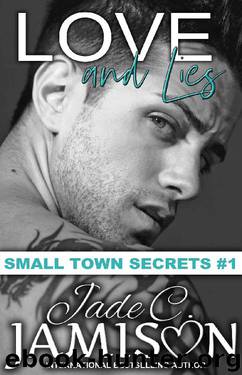 Love and Lies (Small Town Secrets Book 1) by Jade C. Jamison