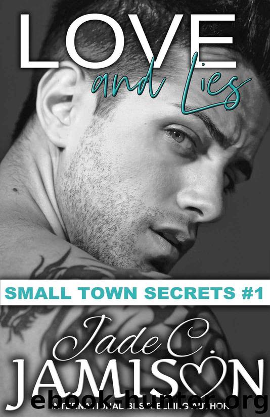 Love and Lies (Small Town Secrets Book 1) by Jamison Jade C